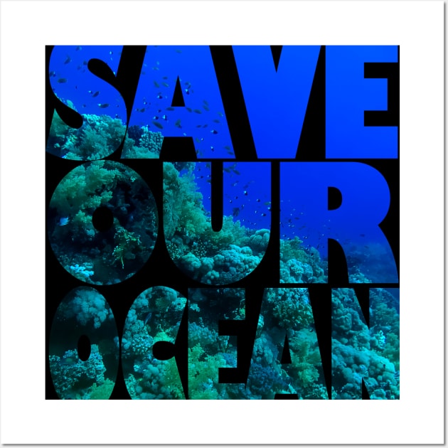 Save Our Ocean Wall Art by likbatonboot